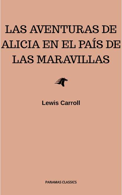 Las aventuras de Alicia en el Pa?s de las Maravillas — Льюис Кэрролл