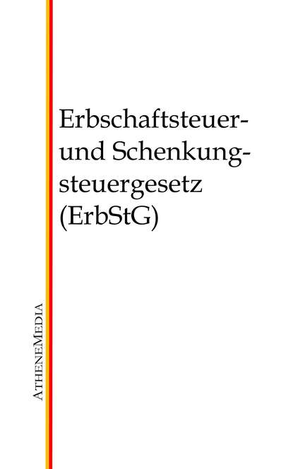 Erbschaftsteuer- und Schenkungsteuergesetz (ErbStG) - Группа авторов