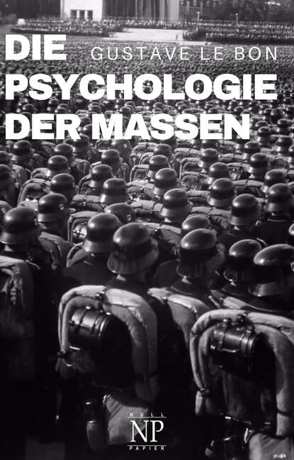 Die Psychologie der Massen - Гюстав Лебон