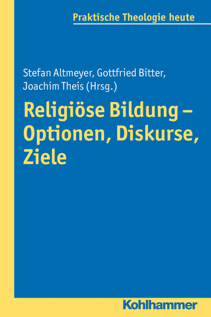 Religi?se Bildung - Optionen, Diskurse, Ziele - Группа авторов