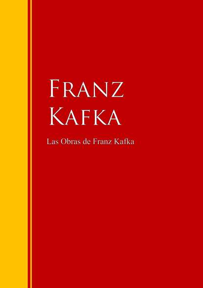 Las Obras de Franz Kafka - Франц Кафка