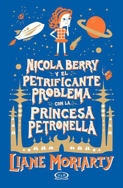 Nicola Berry y el petrificante problema con la princesa Petronella — Лиана Мориарти