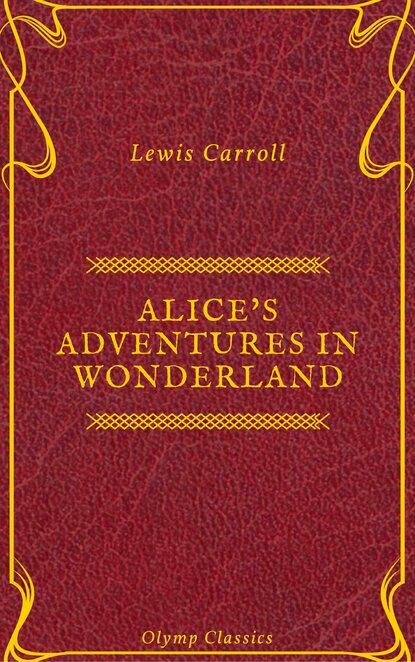 Alice's Adventures in Wonderland (Olymp Classics) - Льюис Кэрролл