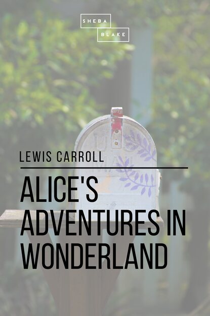 Alice's Adventures in Wonderland — Льюис Кэрролл