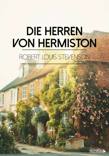 Die Herren von Hermiston — Роберт Льюис Стивенсон