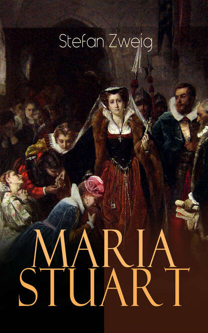 Maria Stuart — Стефан Цвейг