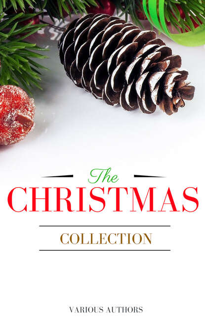 The Christmas Collection: All Of Your Favourite Classic Christmas Stories, Novels, Poems, Carols in One Ebook — Лаймен Фрэнк Баум