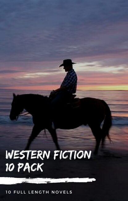 Western Fiction 10 Pack: 10 Full Length Classic Westerns — Макс Брэнд