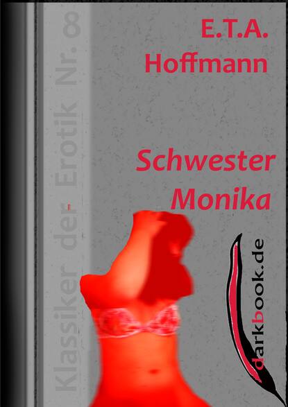 Schwester Monika — Эрнст Гофман