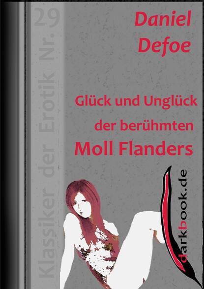 Gl?ck und Ungl?ck der ber?hmten Moll Flanders — Даниэль Дефо