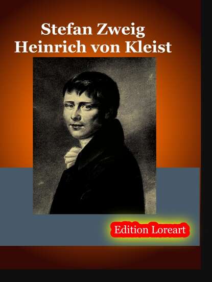 Heinrich von Kleist — Стефан Цвейг