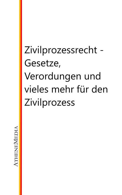 Zivilprozessrecht - Gesetze, Verordungen und vieles mehr f?r den Zivilprozess - Группа авторов