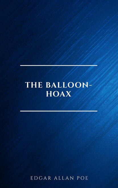 The Balloon-Hoax — Эдгар Аллан По