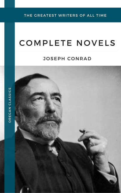 Conrad, Joseph: The Complete Novels (Oregan Classics) (The Greatest Writers of All Time) — Джозеф Конрад