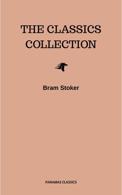 Bram Stoker: The Classics Collection — Брэм Стокер