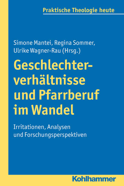 Geschlechterverh?ltnisse und Pfarrberuf im Wandel - Группа авторов