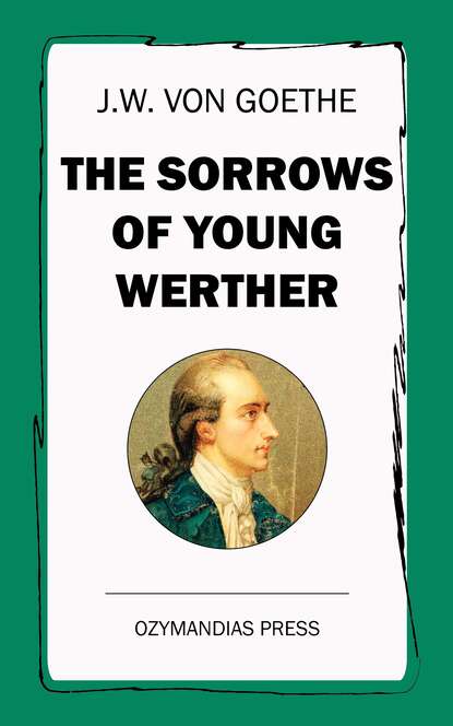 The Sorrows of Young Werther - Иоганн Вольфганг фон Гёте