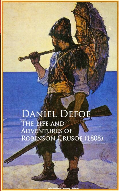 The Life and Adventures of Robinson Crusoe — Даниэль Дефо