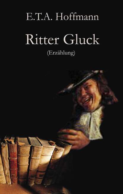 Ritter Gluck - Эрнст Гофман