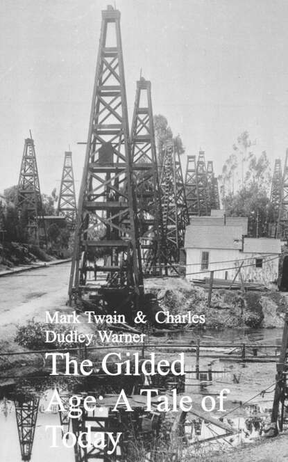 The Gilded Age: A Tale of Today — Марк Твен