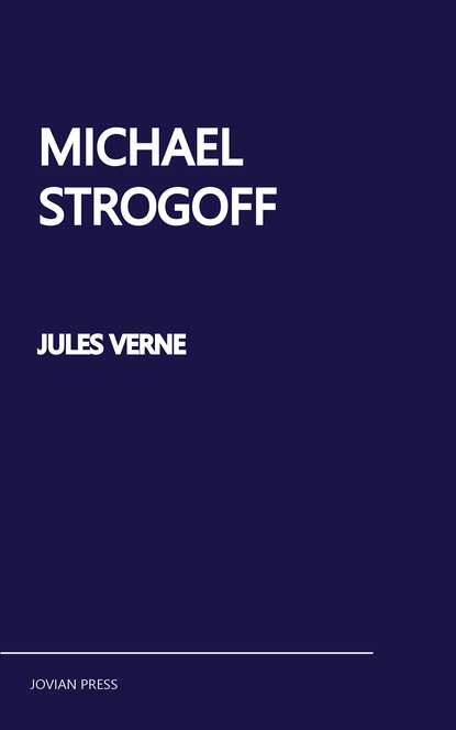 Michael Strogoff — Жюль Верн