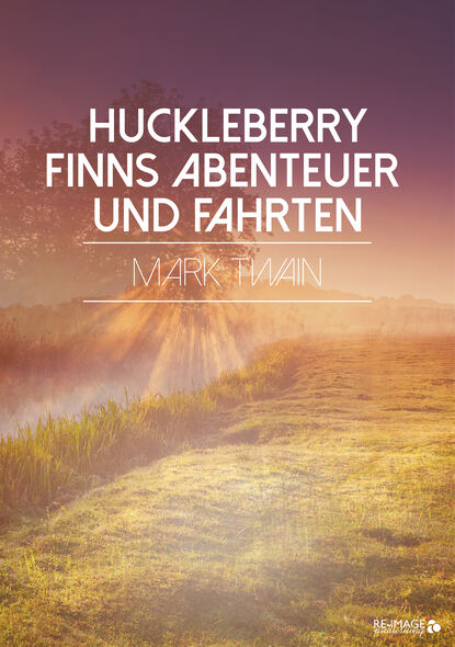 Huckleberry Finns Abenteuer und Fahrten — Марк Твен