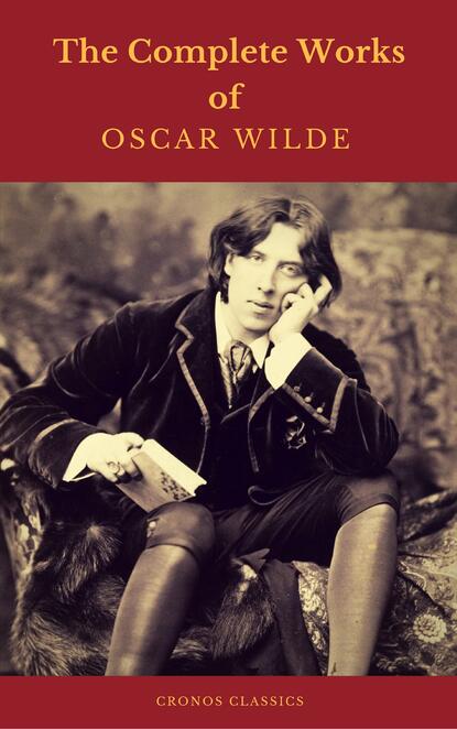 Oscar Wilde: The Complete Collection — Оскар Уайльд