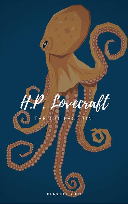 H. P. Lovecraft Complete Collection — Говард Филлипс Лавкрафт