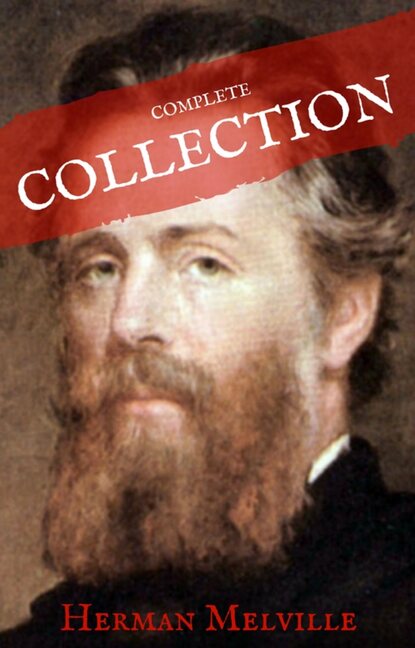 Herman Melville: The Complete works (House of Classics) — Герман Мелвилл