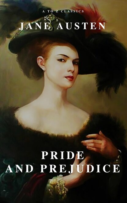 Pride and Prejudice ( A to Z Classics ) - Джейн Остин