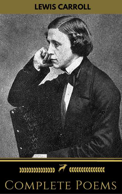 Lewis Carroll: Complete Poems (Golden Deer Classics) — Льюис Кэрролл