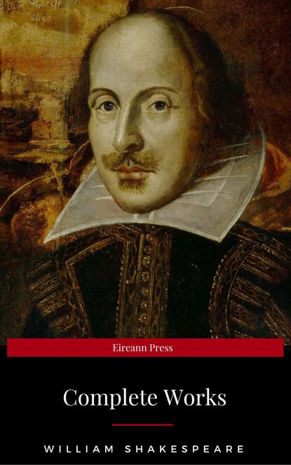 The Complete Works of William Shakespeare - Уильям Шекспир