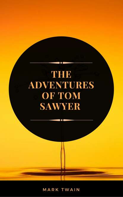 The Adventures of Tom Sawyer (ArcadianPress Edition) — Марк Твен