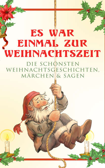 Es war einmal zur Weihnachtszeit: Die sch?nsten Weihnachtsgeschichten, M?rchen & Sagen - Оскар Уайльд