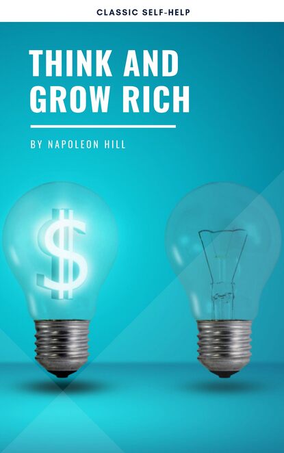 Think And Grow Rich — Наполеон Хилл