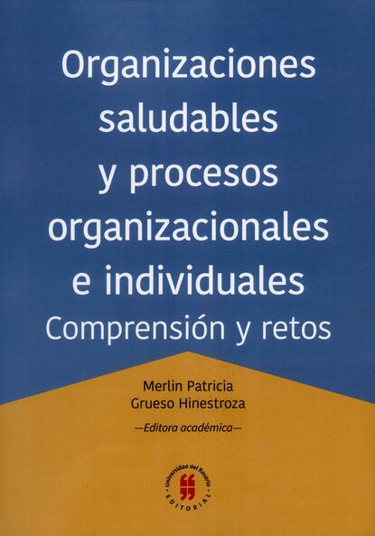 Organizaciones saludables y procesos organizacionales e individuales - Группа авторов