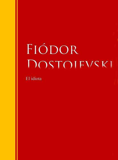 El idiota — Федор Достоевский