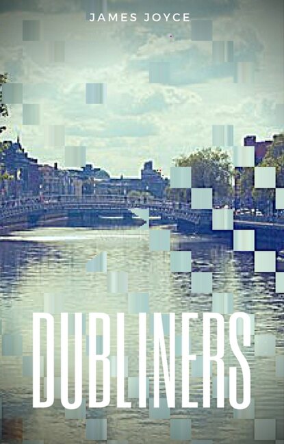 Dubliners — Джеймс Джойс