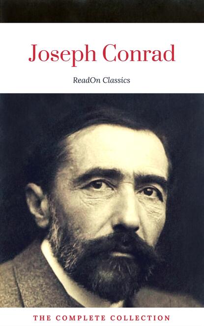 Joseph Conrad: The Complete Collection (ReadOn Classics) — Джозеф Конрад