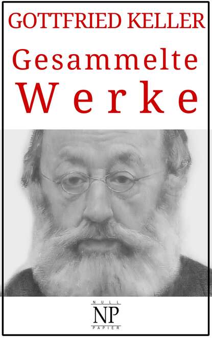 Gesammelte Werke — Готфрид Келлер