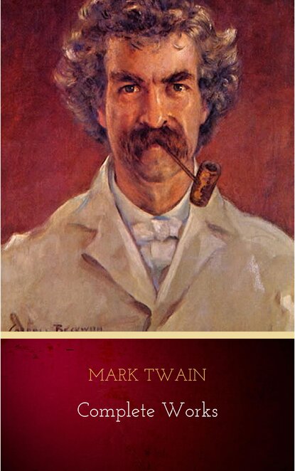 Mark Twain: Complete Works - Марк Твен