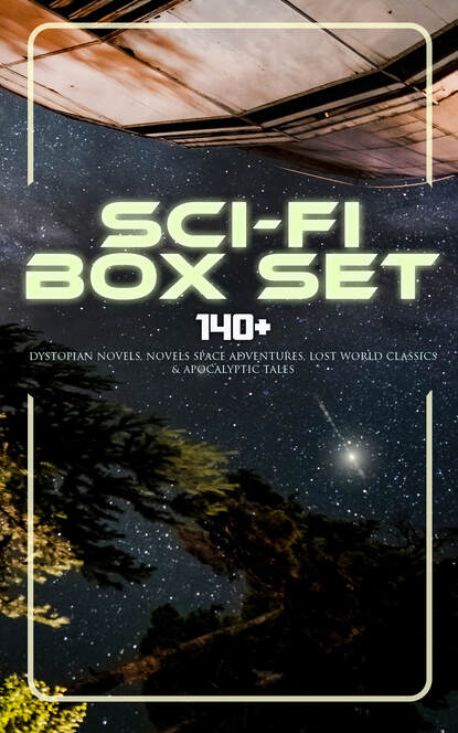 Sci-Fi Box Set: 140+ Dystopian Novels, Novels Space Adventures, Lost World Classics & Apocalyptic Tales - Джеймс Фенимор Купер