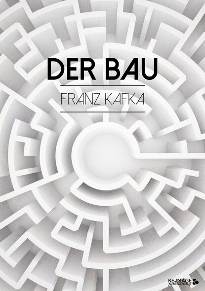 Der Bau — Франц Кафка