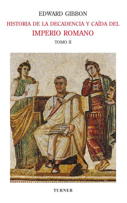 Historia de la decadencia y ca?da del Imperio Romano. Tomo II — Эдвард Гиббон