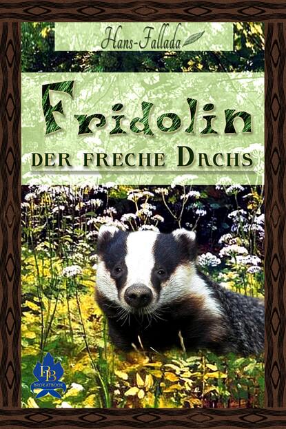 Fridolin, der freche Dachs — Ханс Фаллада