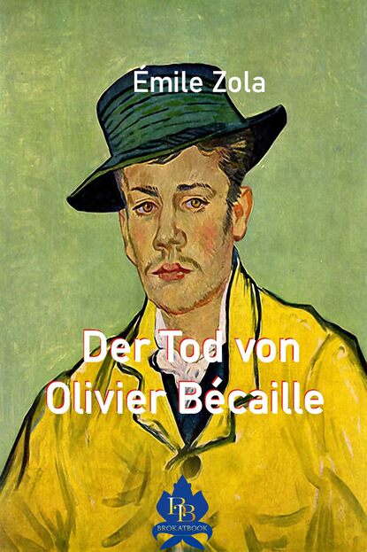 Der Tod von Olivier B?caille — Эмиль Золя