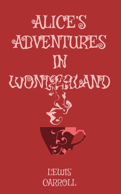 Alice's Adventures in Wonderland — Льюис Кэрролл