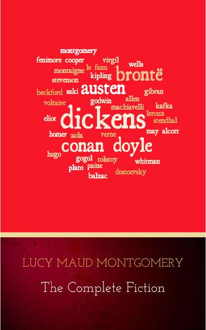 Complete Novels of Lucy Maud Montgomery - Люси Мод Монтгомери