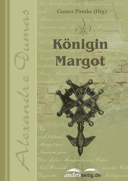 K?nigin Margot — Александр Дюма