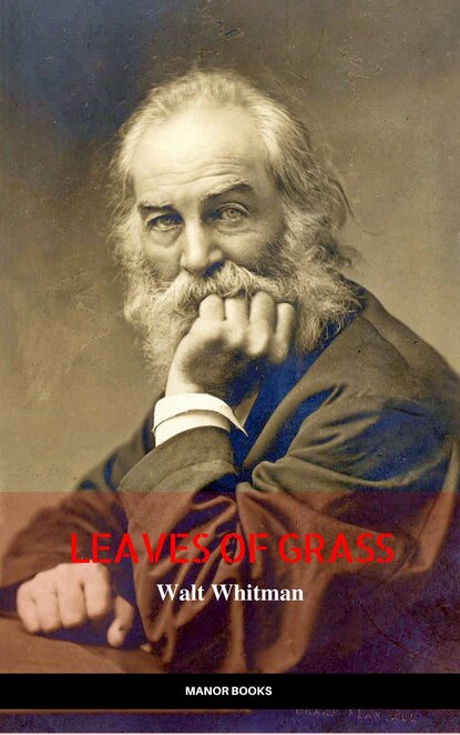 Walt Whitman: Leaves of Grass (The Greatest Writers of All Time) — Уолт Уитмен